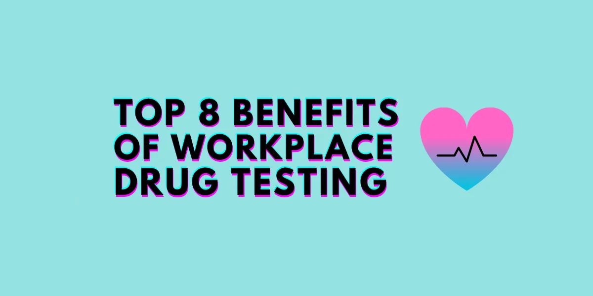 Infographic: TOP 8 BENEFITS OF WORKPLACE DRUG TESTING